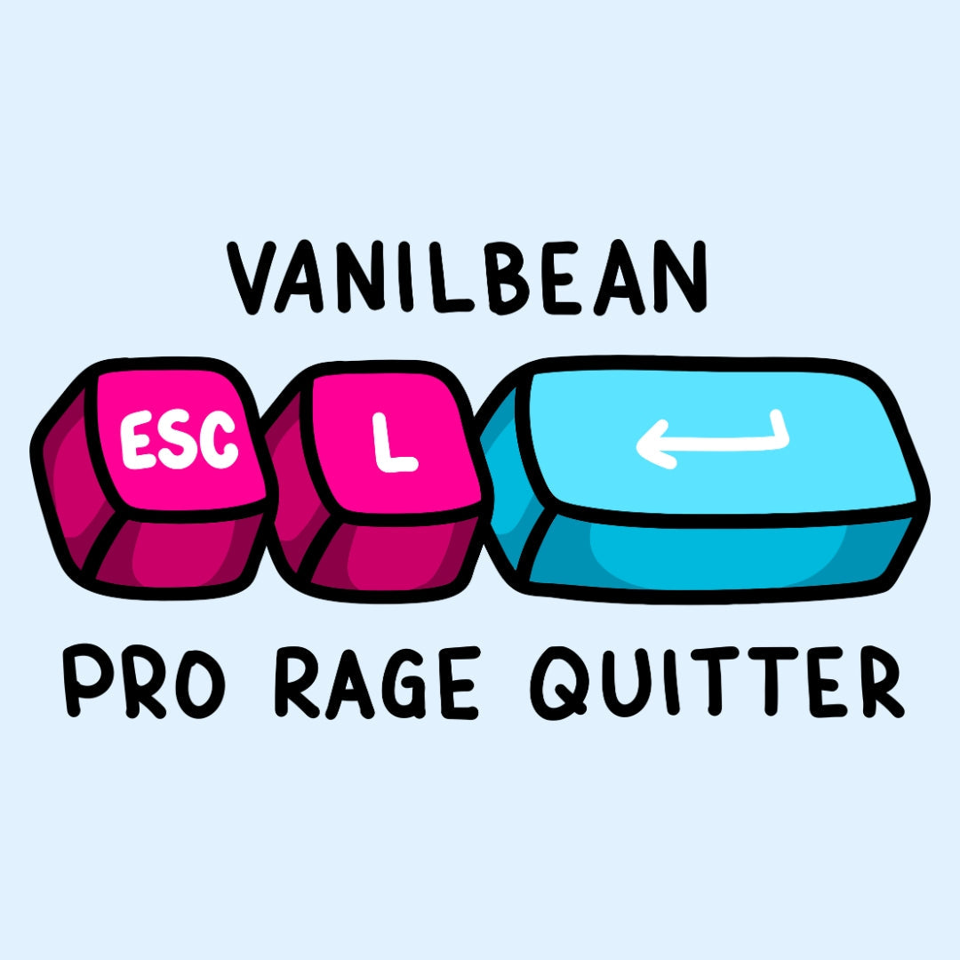 Pro Rage Quitter – Vanilbean